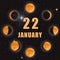 january 22. 22th day of month, calendar date.Phases of moon on black isolated background. Cycle from new moon to full