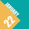 january 22nd. Day 22 of month,illustration of date inscription on orange and blue background winter month, day of the