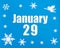 January 29th. Winter blue background with snowflakes, angel and a calendar date. Day 29 of month.