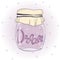 Jar with Dream, stars and bubbles. Lettering. Vector EPS10