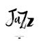 Jazz lettering. Vector ink hand drawn design. Brush pen design for Music poster. Can be used for music events