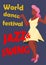 Jazz and Swing. Poster with girl for world dance festival. Advertizing for social dances. Vector template.