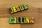 Jesus Christ calling faith hope lord god spiritual believe