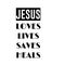 Jesus loves, lives, saves, heals, Christian Faith for print