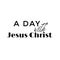 Jesus Quote - A day with Jesus Christ