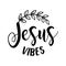 Jesus Vibes - lettering message.