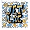 Jet lag stylized quote. Vector concept emblem.