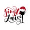 Jingle Juice - funny Christmas text, with glass and Santa`s cap.