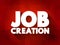 Job Creation text, business concept background