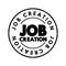 Job Creation text stamp, business concept background