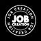 Job Creation text stamp, business concept background