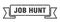 job hunt ribbon. job hunt grunge band sign.