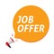 Job offer announce in bubble speech and megaphone vector illustration isolated clipart