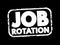 Job Rotation - technique used by some employers to rotate their employees\\\' assigned jobs throughout their employmen