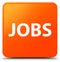 Jobs orange square button