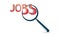 Jobs Text And Magnifying Glass - Searching For A Job Concepts