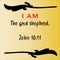 John 10:11 - Jesus` I AM the good shepherd vector statements on gradient yellow in gospel of John in the Bible`s new testament for