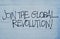 Join the global revolution written on the wall. Message, quote, statement concept