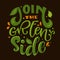 Join the Green Side text slogan. Colorful green and orange eco friendly hand draw lettering phrase on dark backgroung