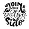 Join the Green Side text slogan. Eco friendly hand draw lettering monochrome phrase