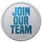 Join Our Team Round Sign.