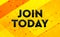 Join Today abstract digital banner yellow background