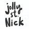 Jolly Saint Nick. Merry Christmas and Happy New Year. Season Winter Vector hand drawn illustration sticker with cartoon