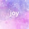 Joy Inspirational Powerful Motivational Word on Watercolor Background