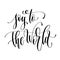 Joy to the world - hand lettering inscription text