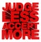 JUDGE LESS ACCEPT MORE word on white background illustration 3D rendering