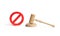 Judge`s gavel and NO symbol on an isolated background. The concept of prohibiting and restrictive laws. Prohibitions