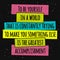 Juicy colorful typography poster with motivational text in the colored shapes on the black Board with colored drops of paint. Vect