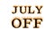 July Off fire text effect white isolated background