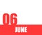 June. 06th day of month, calendar date. Red numbers and stripe with white text on isolated background.