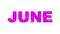 June. looped 4K video. Animated Magenta Purple bright text. Smooth flexible gel silicone Purple 3d letters isolated