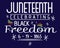 Juneteenth celebrating black freedom