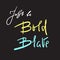 Just be Bold Brave - simple inspire and motivational quote. Hand drawn beautiful lettering. Print for inspirational poster, t-shir