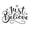 Just Believe, black text isolated on white background. Vector illustration, text for posters, photo overlays, greeting