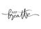 Just Breathe. Inspirational typography.