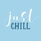 Just chill. Lettering illustration.