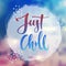 Just chill lettering poster