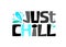 Just chill vector text art Bold letters party banner