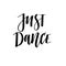 Just dance hand-drawn digital calligraphy motivational design have fun