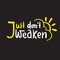 Just don`t weaken - simple inspire and motivational quote. Hand drawn beautiful lettering. Print