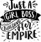 Just A Girl Boss Building Her Empire