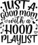 Just a good mom with a hood playlist Svg cut file. Funny mom shirt design. Mother\\\'s day vector illustration