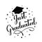 Just Graduated calligraphy hand lettering with graduation cap. Congratulations to graduates typography poster. Vector