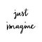 Just imagine hand lettering on white background
