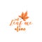 Just leaf me alone autumn fall quote illustration