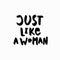 Just like a woman shirt quote lettering